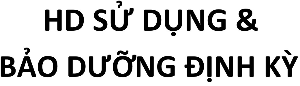 Hướng dẫn sử dụng và bảo dưỡng định kỳ